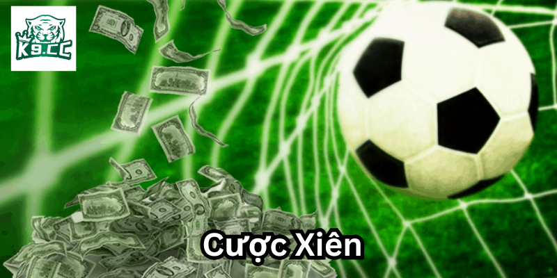 Cược Xiên là gì? 